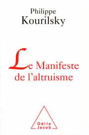 Le manifeste de l'altruisme par Philippe Kourilsky