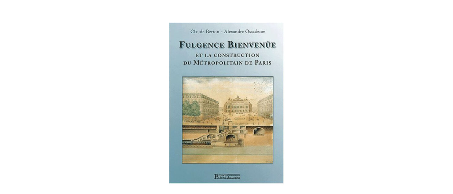 Couverture du livre Fulgence Bienvenüe et la construction du métropolitain de Paris