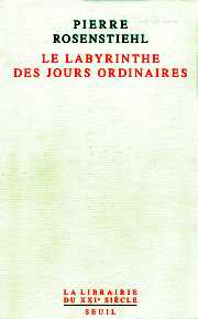Livre : LE LABYRINTHE DES JOURS ORDINAIRES par Pierre Rosenstiehl (55)