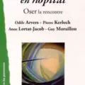 Livre : ACCOMPAGNER EN HÔPITAL par Odile Arvers, Pierre Kerloch, Anne Lortat-Jacob, Guy Moraillon (71)