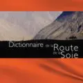 Livre : DICTIONNAIRE DE LA ROUTE DE LA SOIE par Régis Bello (65)