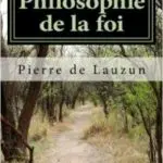 Livre : Philosophie de la foi par Pierre de LAUZUN (69)
