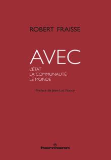 Livre : AVEC L’ÉTAT LA COMMUNAUTÉ LE MONDE par Robert Fraisse (56)
