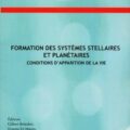 Livre : FORMATION DES SYSTÈMES STELLAIRES ET PLANÉTAIRES