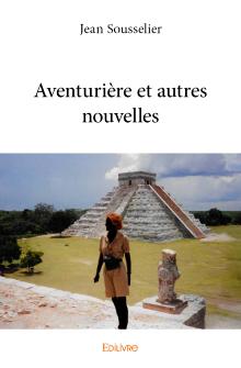 Livre : AVENTURIÈRE ET AUTRES NOUVELLES de Jean Sousselier (58)