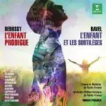 CD : L’Enfant prodigue de Debussy et L’Enfant et les sortilèges de Ravel