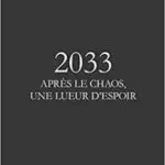 Livre : 2033, APRÈS LE CHAOS, UNE LUEUR D’ESPOIR de Alain Nicolaïdis (62)