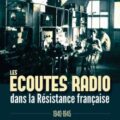 Livre : LES ÉCOUTES RADIO DANS LA RÉSISTANCE FRANÇAISE de François Romon