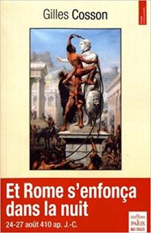 Livre : ET ROME S’ENFONÇA DANS LA NUIT de Gilles COSSON