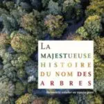 Livre : LA MAJESTUEUSE HISTOIRE DU NOM DES ARBRES de Henriette Walter et Pierre Avenas