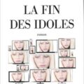 Livre : LA FIN DES IDOLES de Nicolas Gaudemet