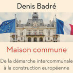 Maison commune De la démarche intercommunale à la construction européenne