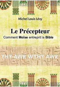 Le Précepteur Comment Moïse entreprit la Bible