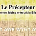 Le Précepteur Comment Moïse entreprit la Bible