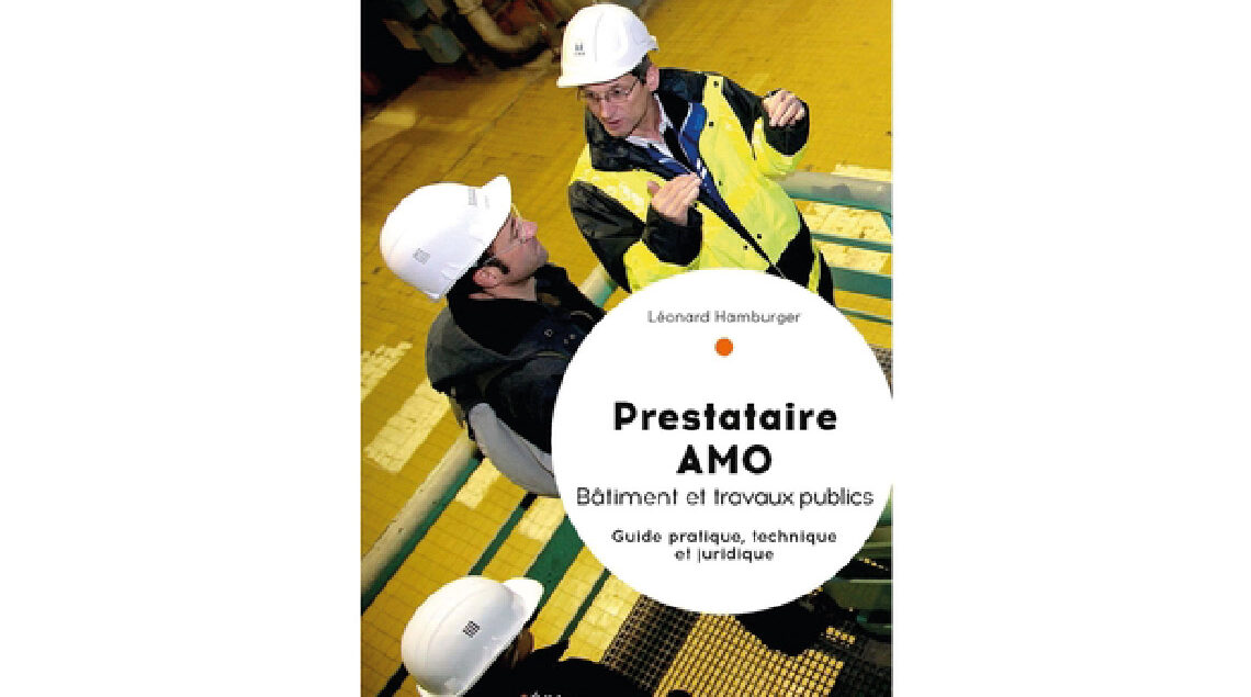 Prestataire AMO Bâtiment et travaux publics Guide pratique, technique et juridique