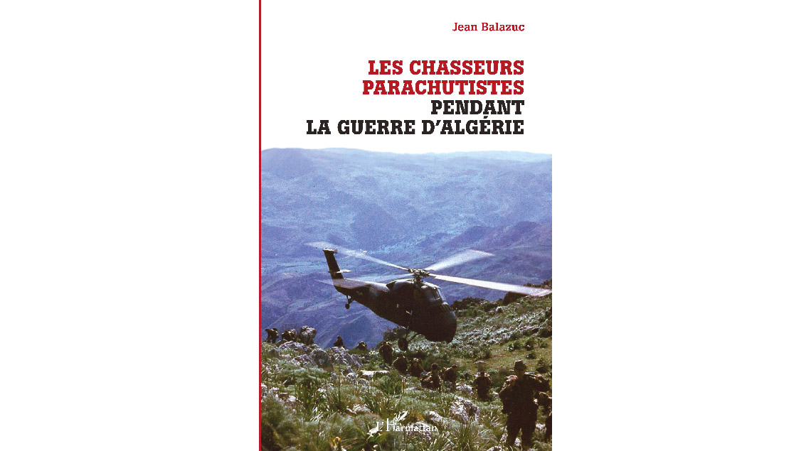Les chasseurs parachutistes pendant la guerre d’Algérie