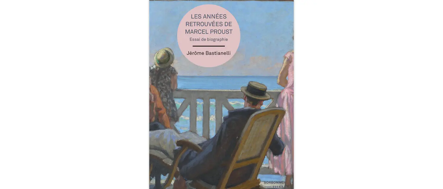 Les années retrouvées de Marcel Proust