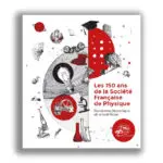 Les 150 ans de la Société française de physique, Panorama historique et scientifique