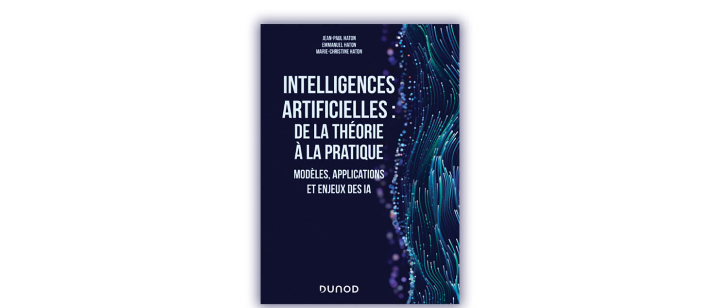 Intelligences artificielles : De la théorie à la pratique Emmanuel Haton (X89), Jean-Paul Haton, Marie-Christine Haton